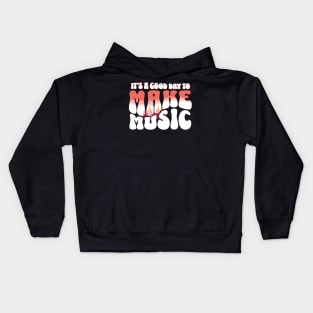 It's A Good Day To Make Music Kids Hoodie